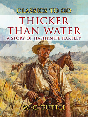 cover image of Thicker Than Water a Story of Hashknife Hartley